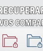 RECUPERAR ARCHIVOS ELIMINADOS COMPARTIDOS